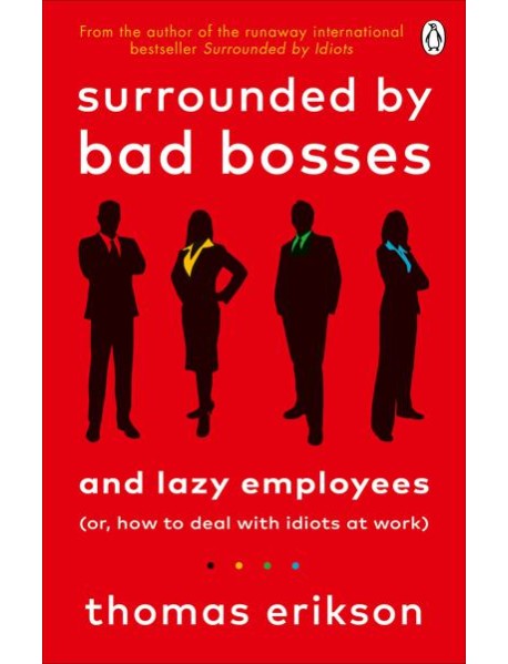 Surrounded by Bad Bosses and Lazy Employ