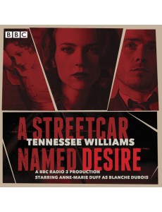 A Streetcar Named Desire A Streetcar Named Desire