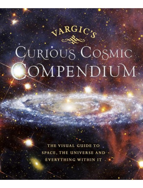 Vargics Curious Cosmic Compendium
