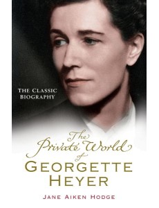 The Private World of Georgette Heyer