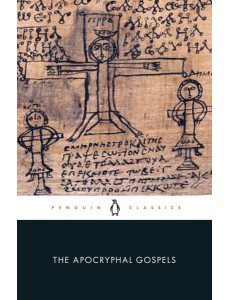 The Apocryphal Gospels The Apocryphal Gospels