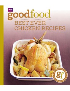 Good Food Best Ever Chicken Recipes