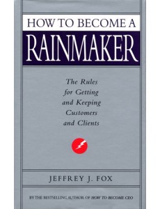 How To Become A Rainmaker How To Become A Rainmaker