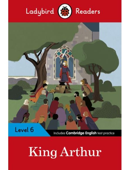 Ladybird Readers Level 6 King Arthur
