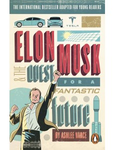 Elon Musk Young Readers Edition