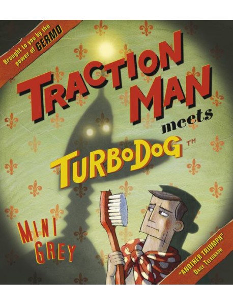 Traction Man Meets Turbodog