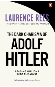 The Dark Charisma of Adolf Hitler