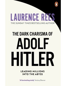 The Dark Charisma of Adolf Hitler