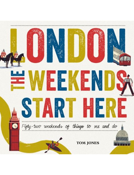 London, The Weekends Start Here