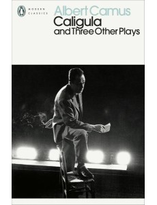 Caligula and Three Other Plays