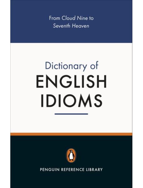 The Penguin Dictionary of English Idioms