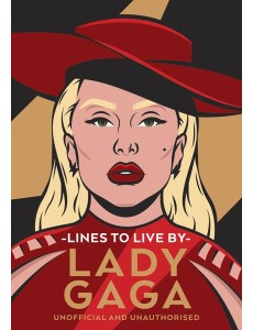 Lady Gaga Lines to Live By
