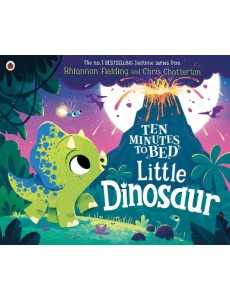 Ten Minutes to Bed Little Dinosaur Ten Minutes to Bed Little Dinosaur
