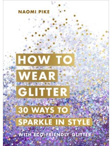 How to Wear Glitter