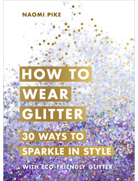 How to Wear Glitter
