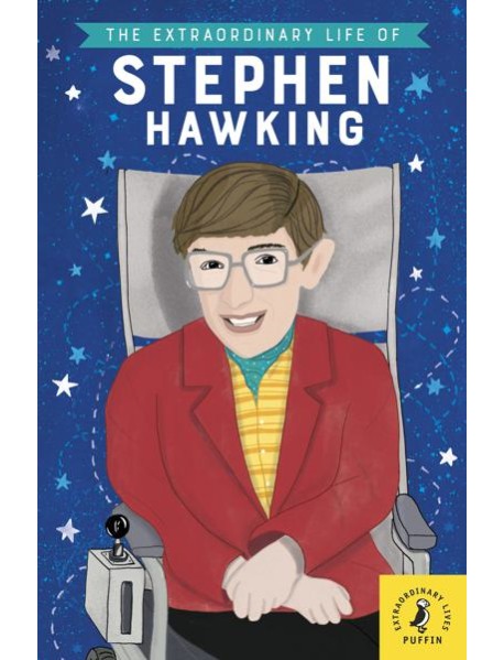 The Extraordinary Life of Stephen Hawkin