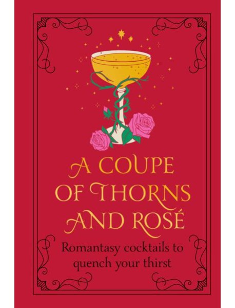 A Coupe of Thorns and Rose