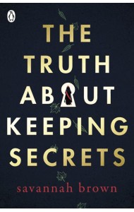 The Truth About Keeping Secrets