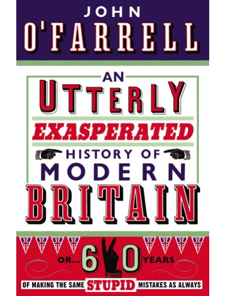 An Utterly Exasperated History of Modern