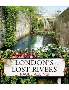 Londons Lost Rivers Londons Lost Rivers