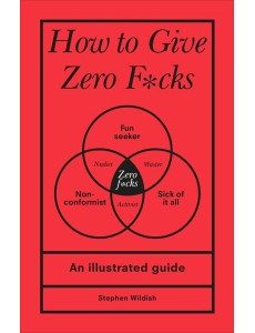 How to Give Zero Fcks