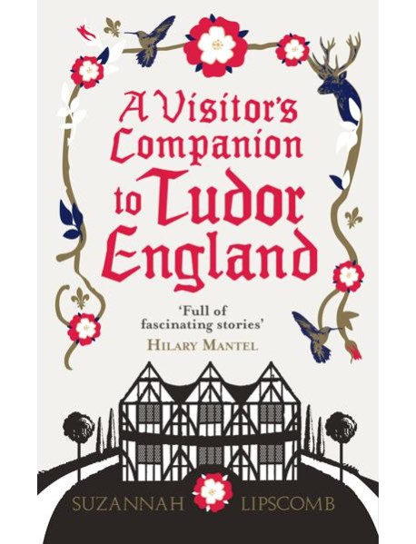 A Visitors Companion to Tudor England