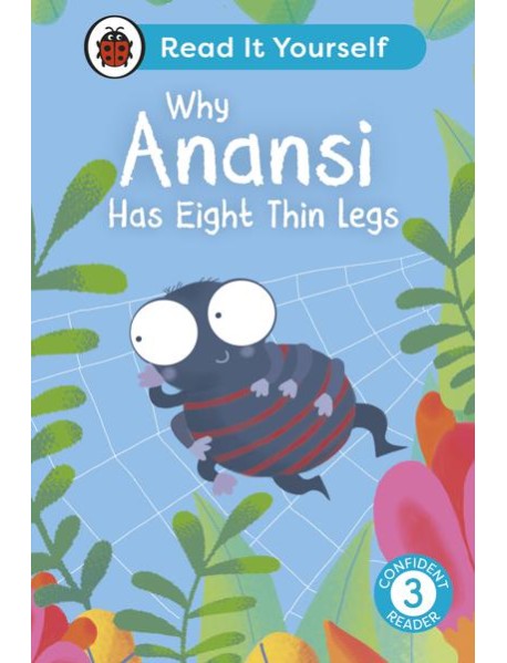Why Anansi Has Eight Thin Legs Read It