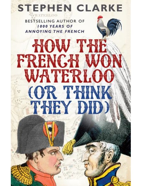 How the French Won Waterloo or Think T