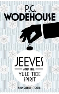 Jeeves and the YuleTide Spirit and Othe