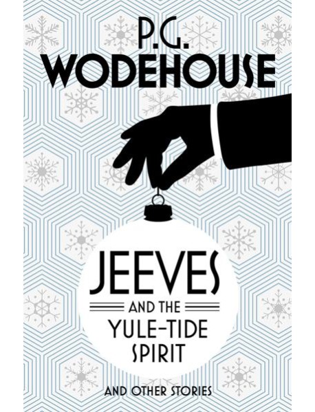 Jeeves and the YuleTide Spirit and Othe