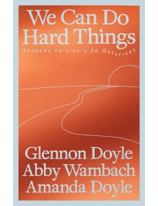 We Can Do Hard Things