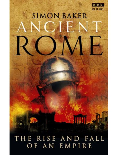 Ancient Rome The Rise and Fall of an Em