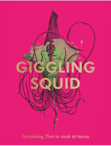The Giggling Squid Cookbook