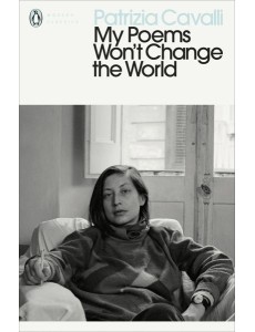 My Poems Wont Change the World