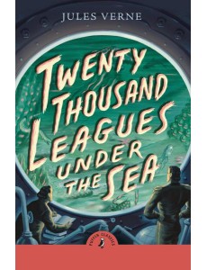 Twenty Thousand Leagues Under the Sea Twenty Thousand Leagues Under the Sea
