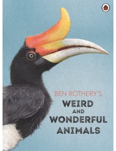 Ben Rotherys Weird and Wonderful Animals