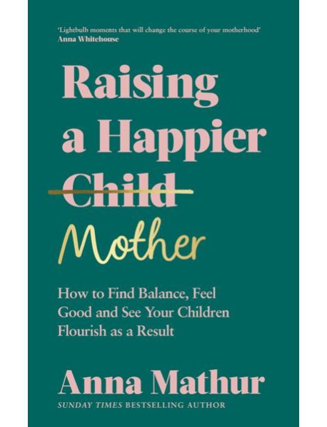 Raising A Happier Mother