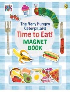 The Very Hungry Caterpillars Time to Eat