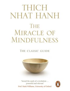 The Miracle Of Mindfulness The Miracle Of Mindfulness