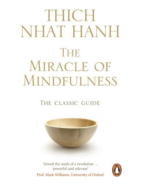 The Miracle Of Mindfulness
