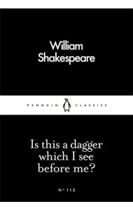 Is This a Dagger Which I See Before Me