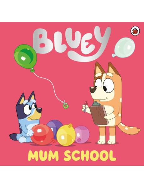 Bluey Mum School