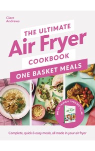 The Ultimate Air Fryer Cookbook One Bas