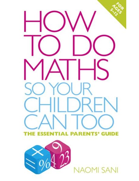 How to do Maths so Your Children Can Too