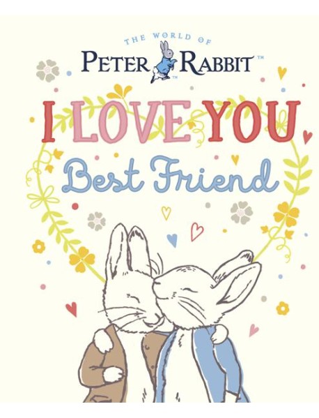 Peter Rabbit I Love You Best Friend
