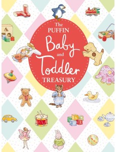The Puffin Baby and Toddler Treasury The Puffin Baby and Toddler Treasury