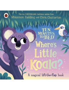 Ten Minutes to Bed Wheres Little Koala
