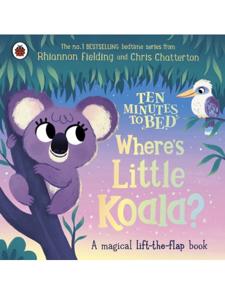 Ten Minutes to Bed Wheres Little Koala