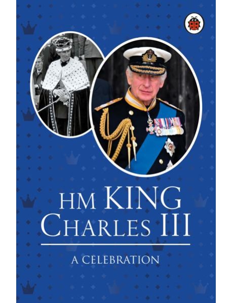 HM King Charles III A Celebration