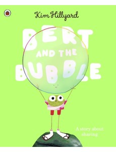 Bert and the Bubble Bert and the Bubble